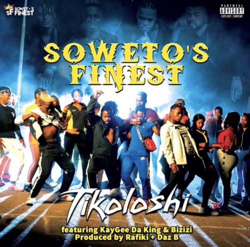Soweto's Finest - Tikoloshi Ft. Kaygee Da King & Bizizi