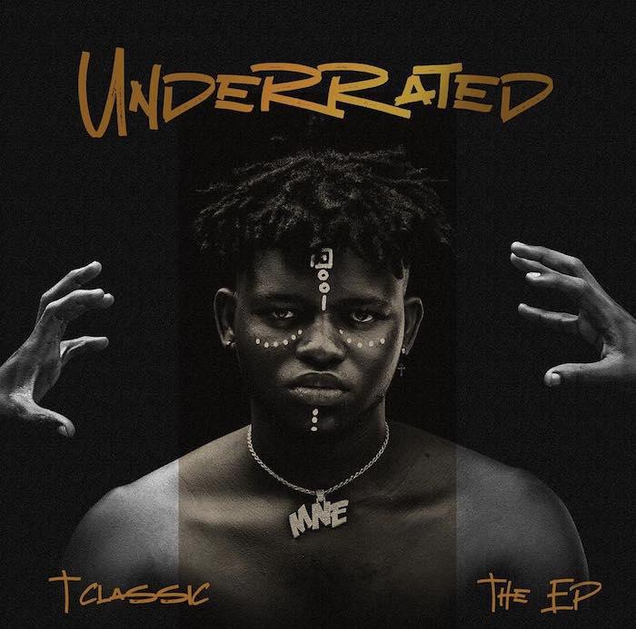 T-Classic – Underrated (prod. by IAmBeatz)