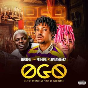 Tobibag - Ogo Ft. Mohbad, Candy Bleakz