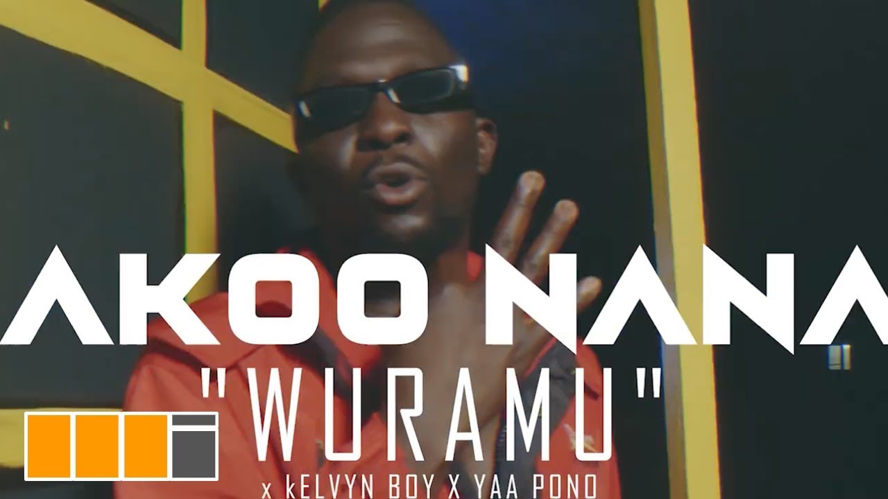 VIDEO: Akoo Nana Ft. KelvynBoy & Yaa Pono – Wuramu