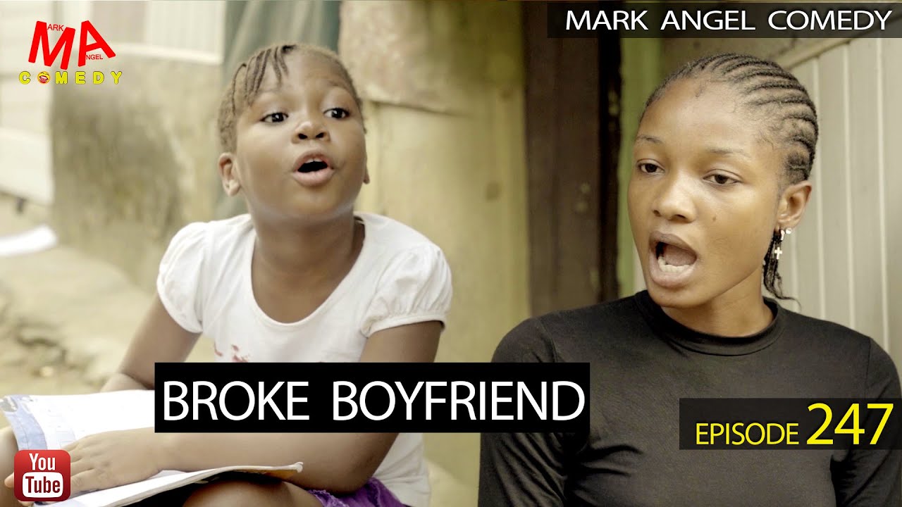 VIDEO: Mark Angel Comedy - Broke Boyfriend (Episode 247)