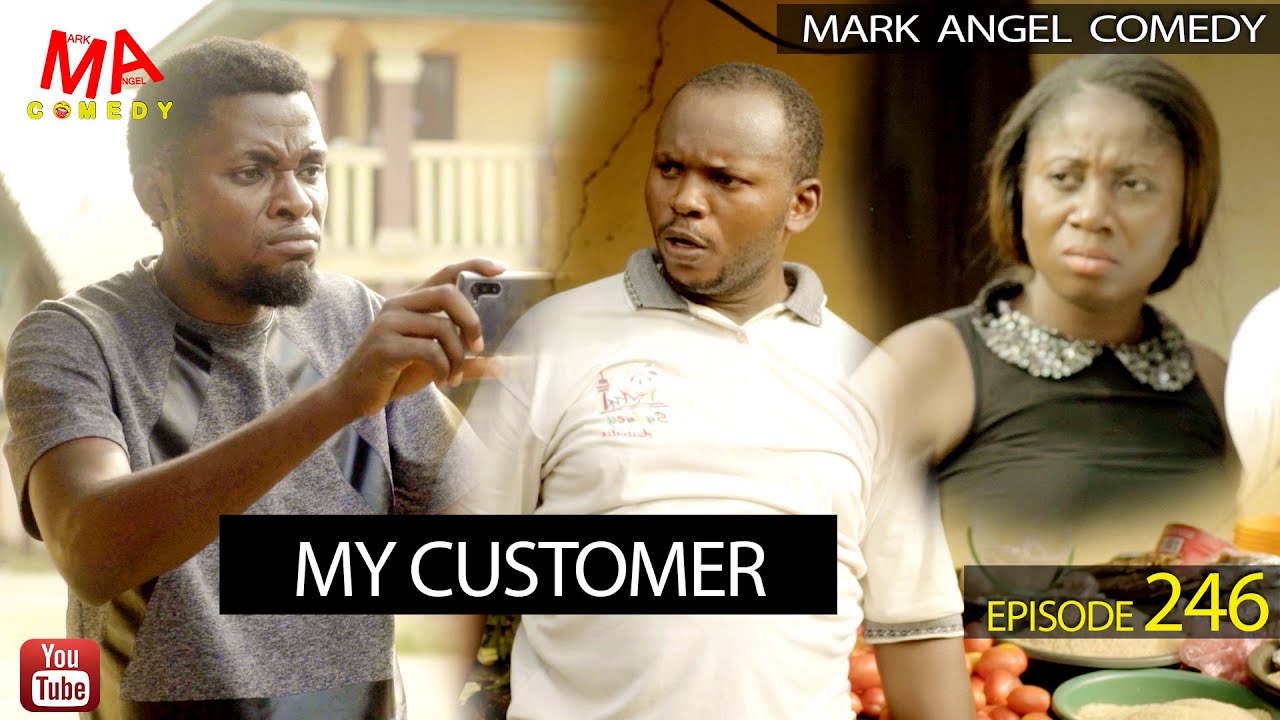 VIDEO: Mark Angel Comedy - MY CUSTOMER (Episode 246)