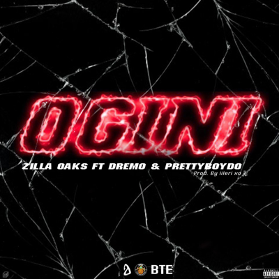 Zilla Oaks - Ogini Ft. Dremo & PrettyboyDo