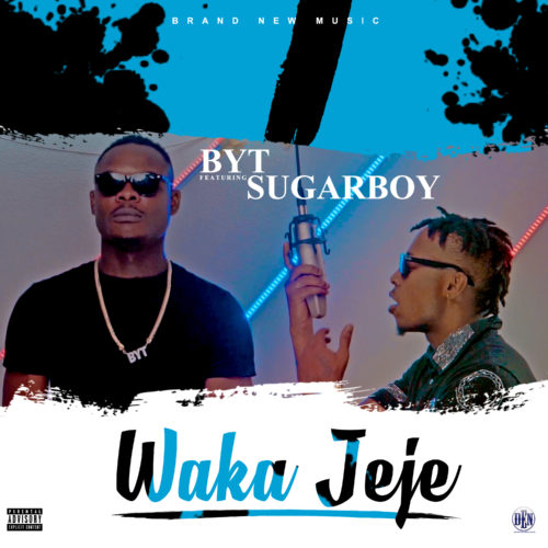 BYT - Wakajeje Ft. Sugarboy (Audio + Video)