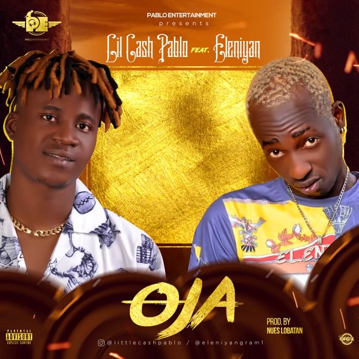Cash Pablo Ft. Eleniyan - Oja