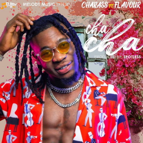 Charass - Cha Cha Ft. Flavour