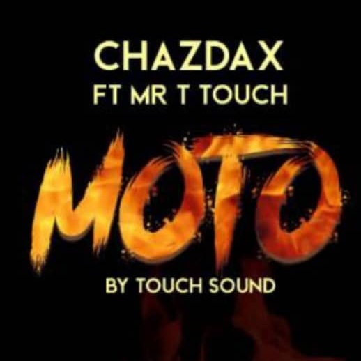 ChazDax Ft. Mr T Touch - Moto