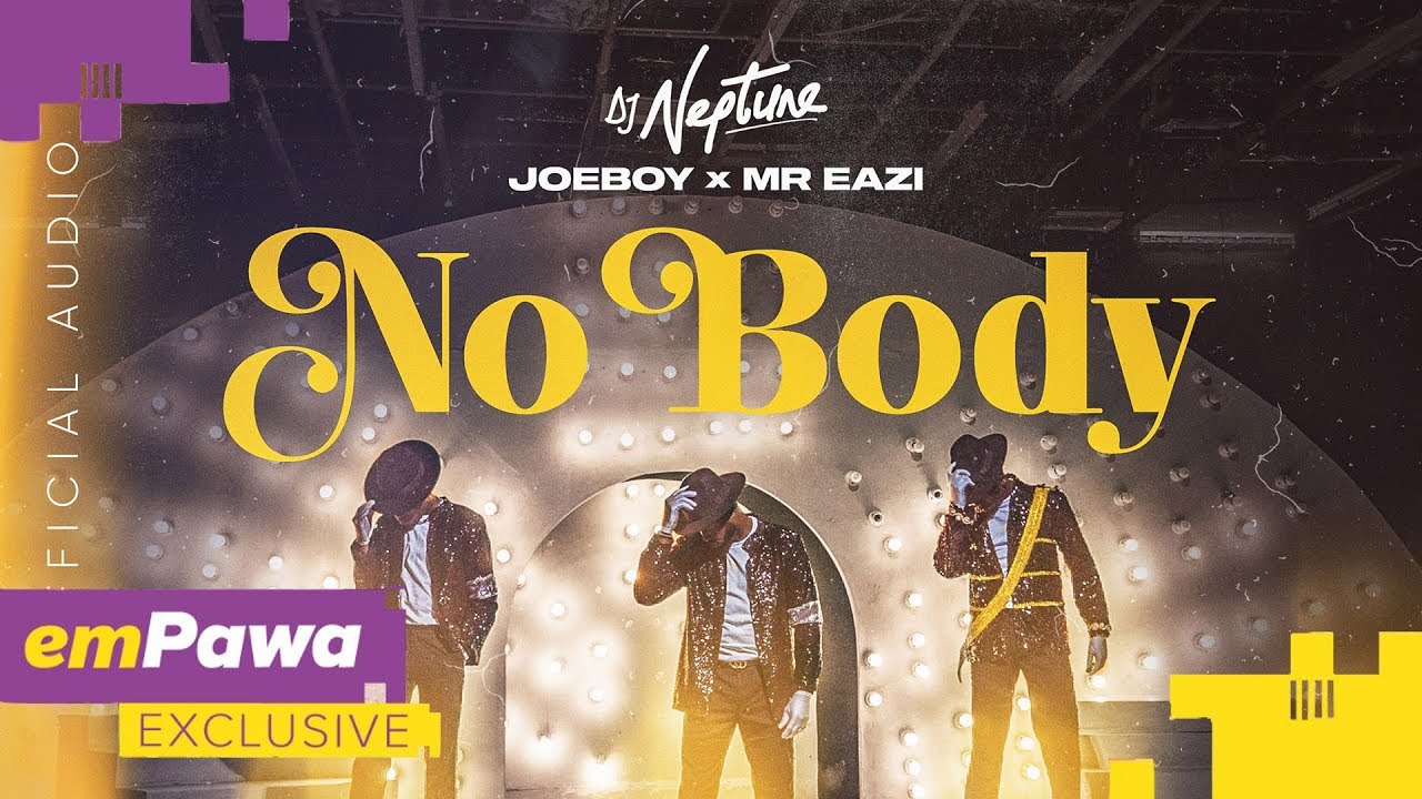 DJ Neptune - Nobody Ft. Joeboy, Mr Eazi
