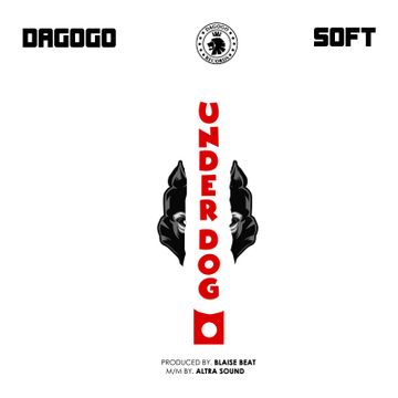 Dagogo - Underdog Ft. Soft