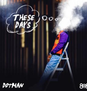 Dotman - These Days