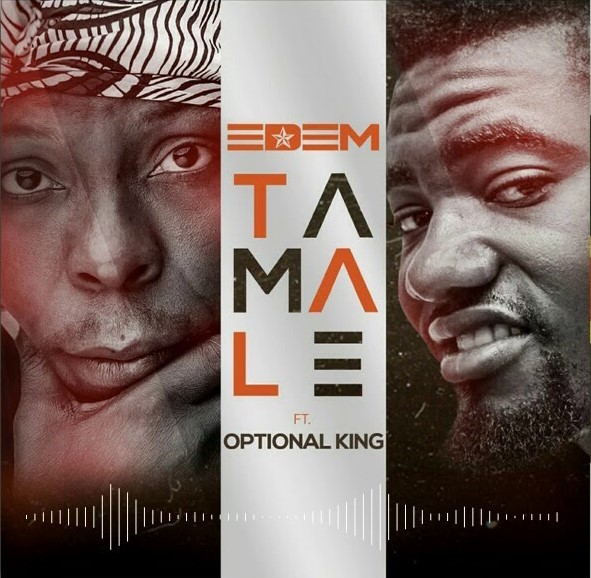 Edem - Tamale Ft. Optional King