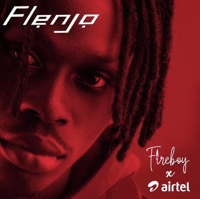 Fireboy DML - Flenjo Ft. Airtel