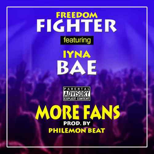 Freedom Fighter - More Fans Ft. Iyna Bae