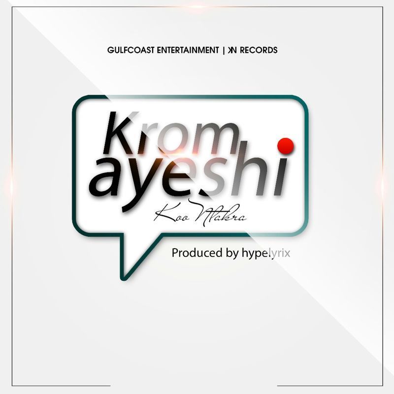 Koo Ntakra - Krom Ayeshi (Prod. by Hypelrix)
