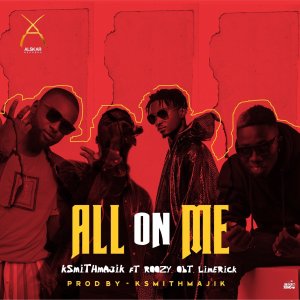 Ksmith – All On Me Ft. Roozy, Obt, Limerick