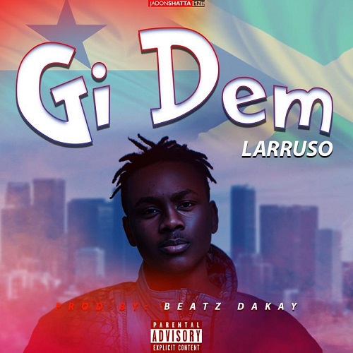 Larruso - Gi Dem (Prod. By Beatz Dakay)