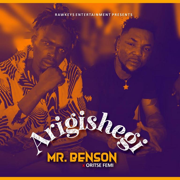 Mr Benson x Oritse Femi - Arigishegi