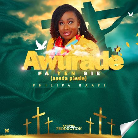Philipa Baafi - Awurade Fa Yen Sie (Aseda Pesie)