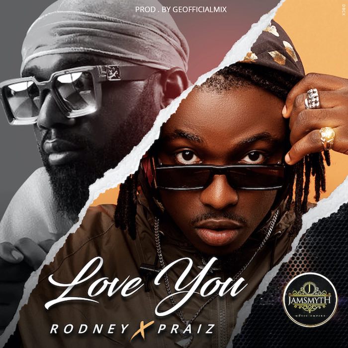 Rodney Ft. Praiz - Love You
