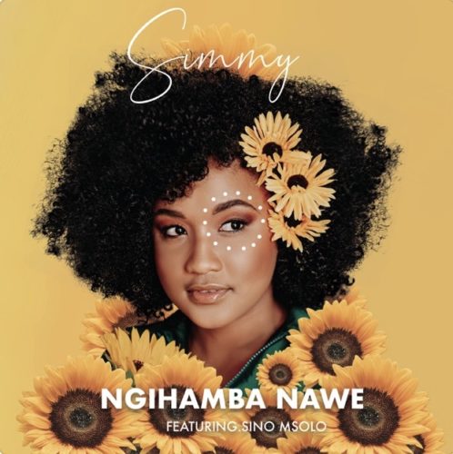 Simmy - Ngihamba Nawe Ft. Sino Msolo