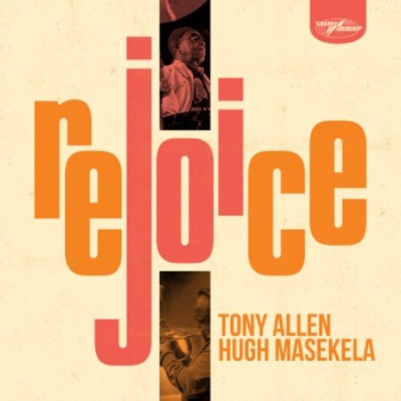 Tony Allen & Hugh Masekela - Rejoice (FULL ALBUM)