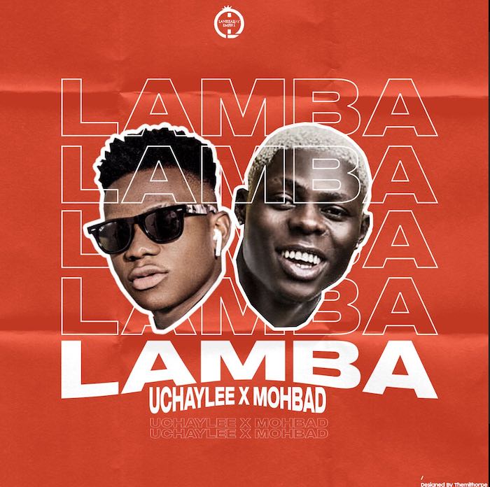 UchayLee Ft. Mohbad - Lamba