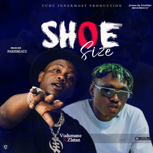Vudumane Ft. Zlatan - Shoe Size