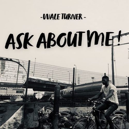 Wale Turner - Ask About ME