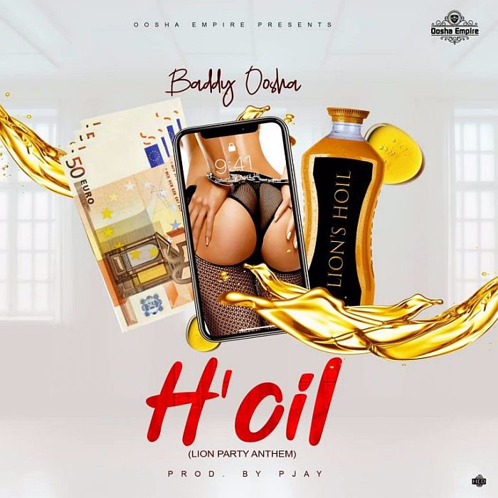 Baddy Oosha – H’oil (Lion Party Anthem)
