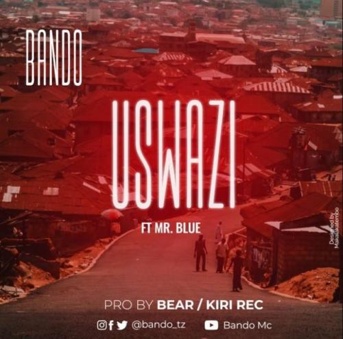 Bando - Uswazi Ft. Mr Blue Mp3 Audio Download