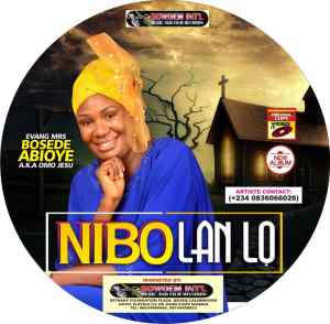 Bosede Abioye - Nibo Lan Lo