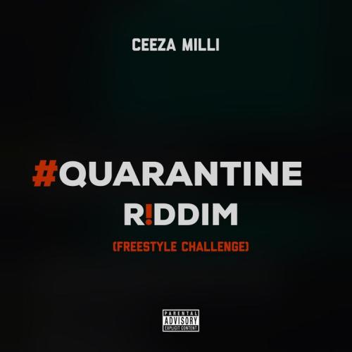 Ceeza Milli Quarantine Riddim Mp3 Audio Download