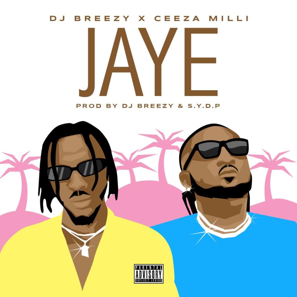 DJ Breezy - Jaye Ft. Ceeza Milli (Prod. by S.Y.D.P)