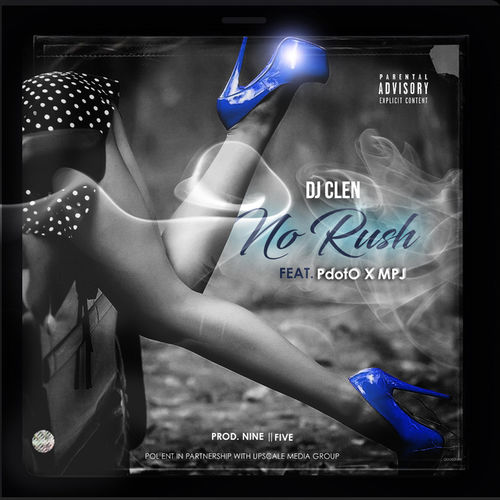 DJ Clen - No Rush Ft. PdotO, MPJ