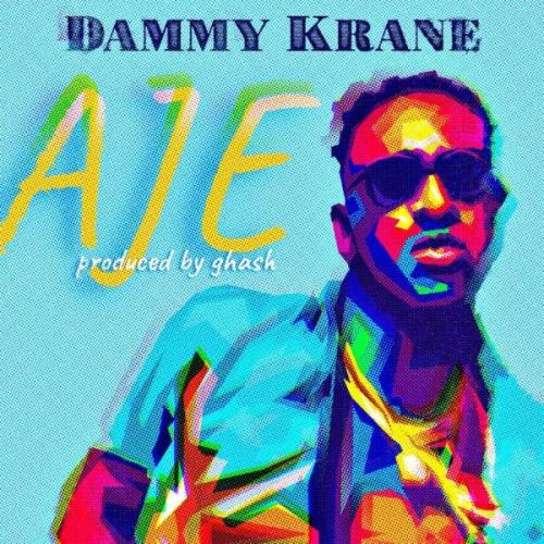 Dammy Krane - Aje (Prod. by Gbash) Mp3