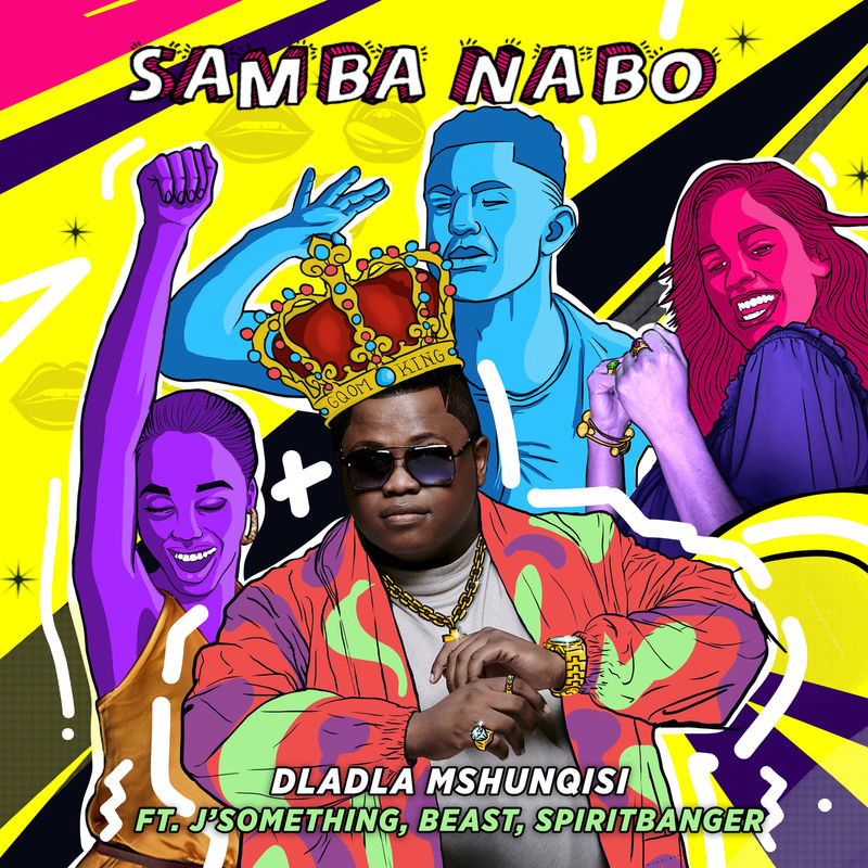 Dladla Mshunqisi - Samba Nabo Ft. Beast, SpiritBanger, J'Something