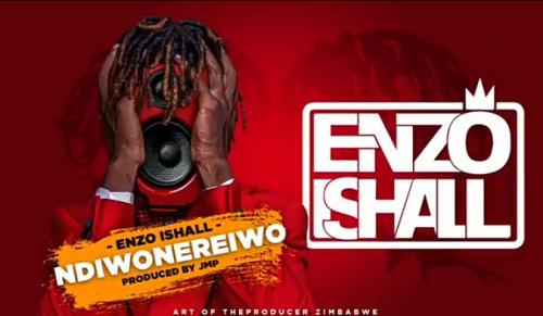 Enzo Ishall - Ndiwonereiwo Mp3 Audio Download