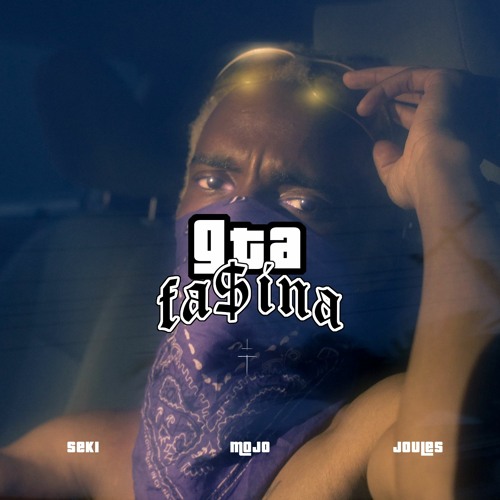 Fasina - GTA Ft. SekiSupervillian, Joulesdakid & Mojo