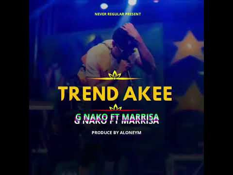 G Nako Ft. Marrisa - Trend Akee