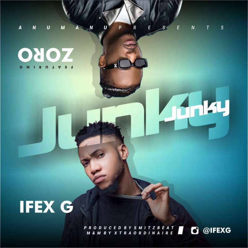 Ifex G Ft. Zoro - Junky