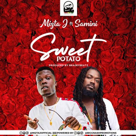 Mizta J - Sweet Potato Ft. Samini