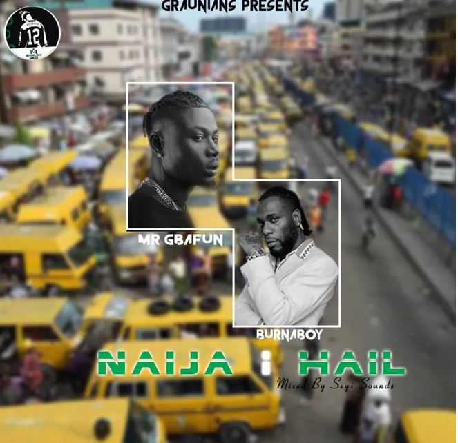 Mr Gbafun - Naija I Hail Ft. Burna Boy
