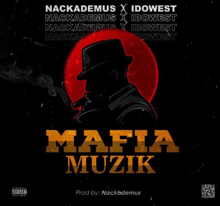 Nackademus - Mafia Muzik Ft. Idowest