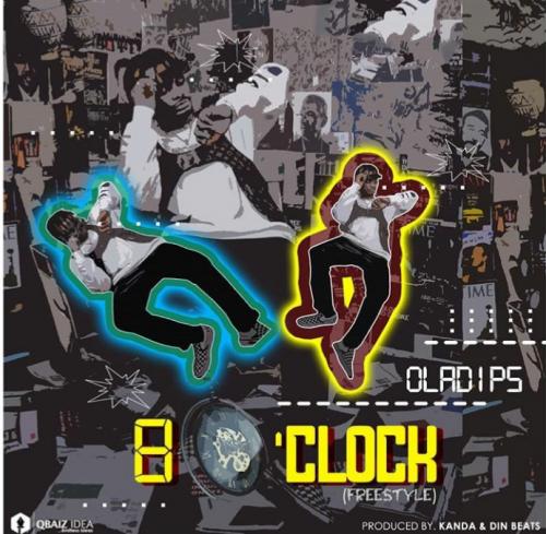 OlaDips - 8 O Clock (Freestyle) Mp3 Audio Download