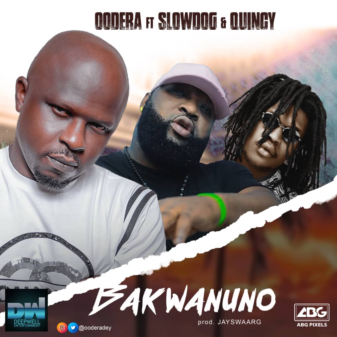 Oodera - Bakwanuno Ft. Slowdog, Quincy