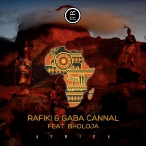 Rafiki & Gaba Cannal - Afrika Ft. Bholoja