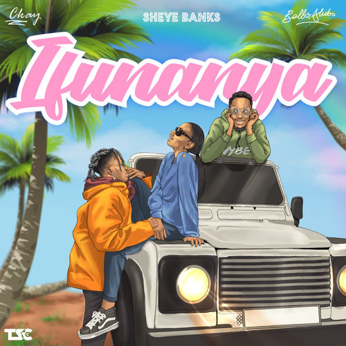 Sheye Banks – Ifunanya Ft. CKay, Bella Alubo
