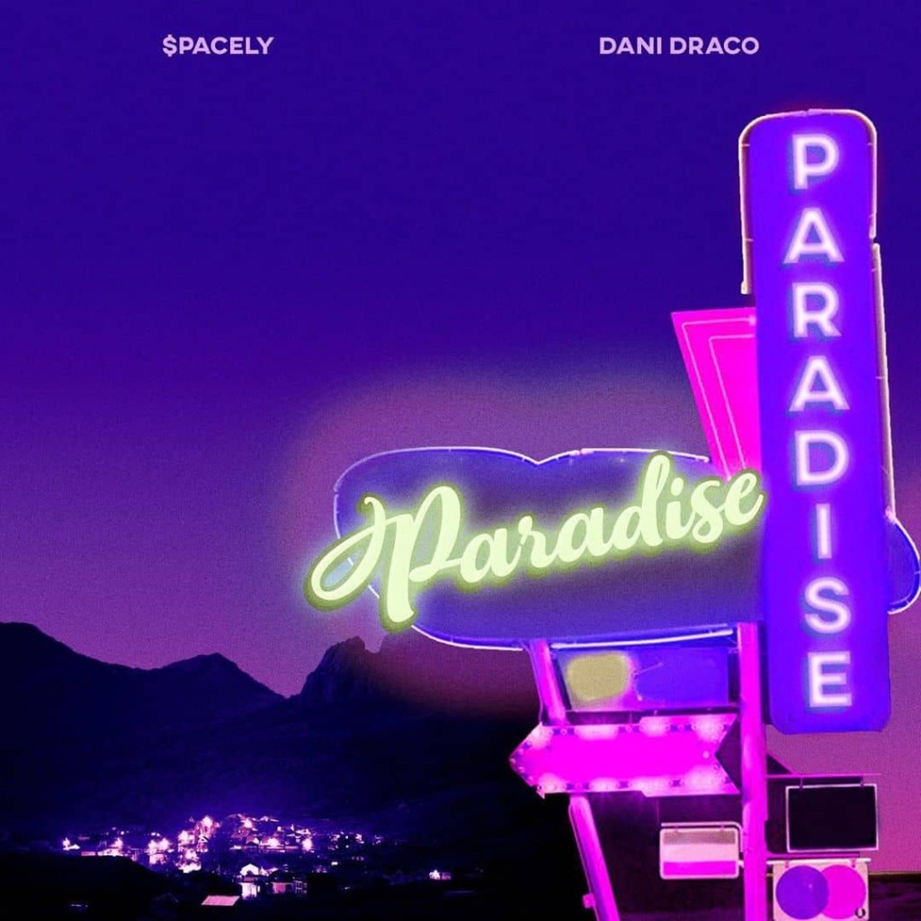 Spacely - Paradise Ft. Dani Draco