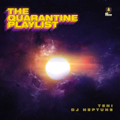 Teni & DJ Neptune - The Quarantine Playlist EP (Full Album)