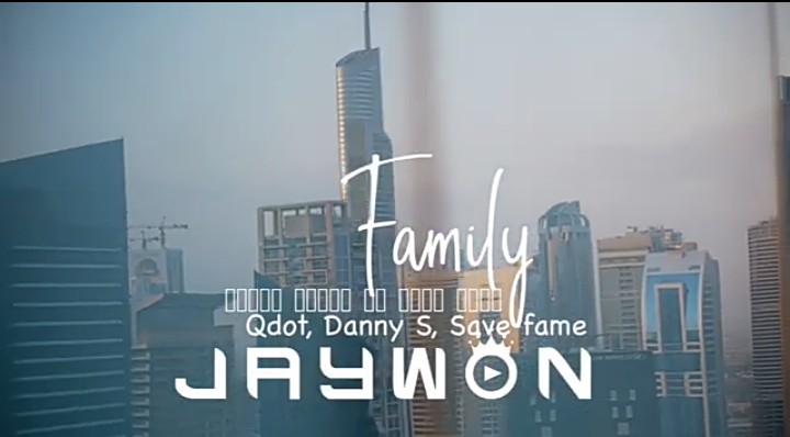 VIDEO: Jaywon Ft. Qdot, Danny S, Savefame - My Family